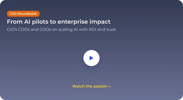 CXO Roundtable: From AI pilots to enterprise impact